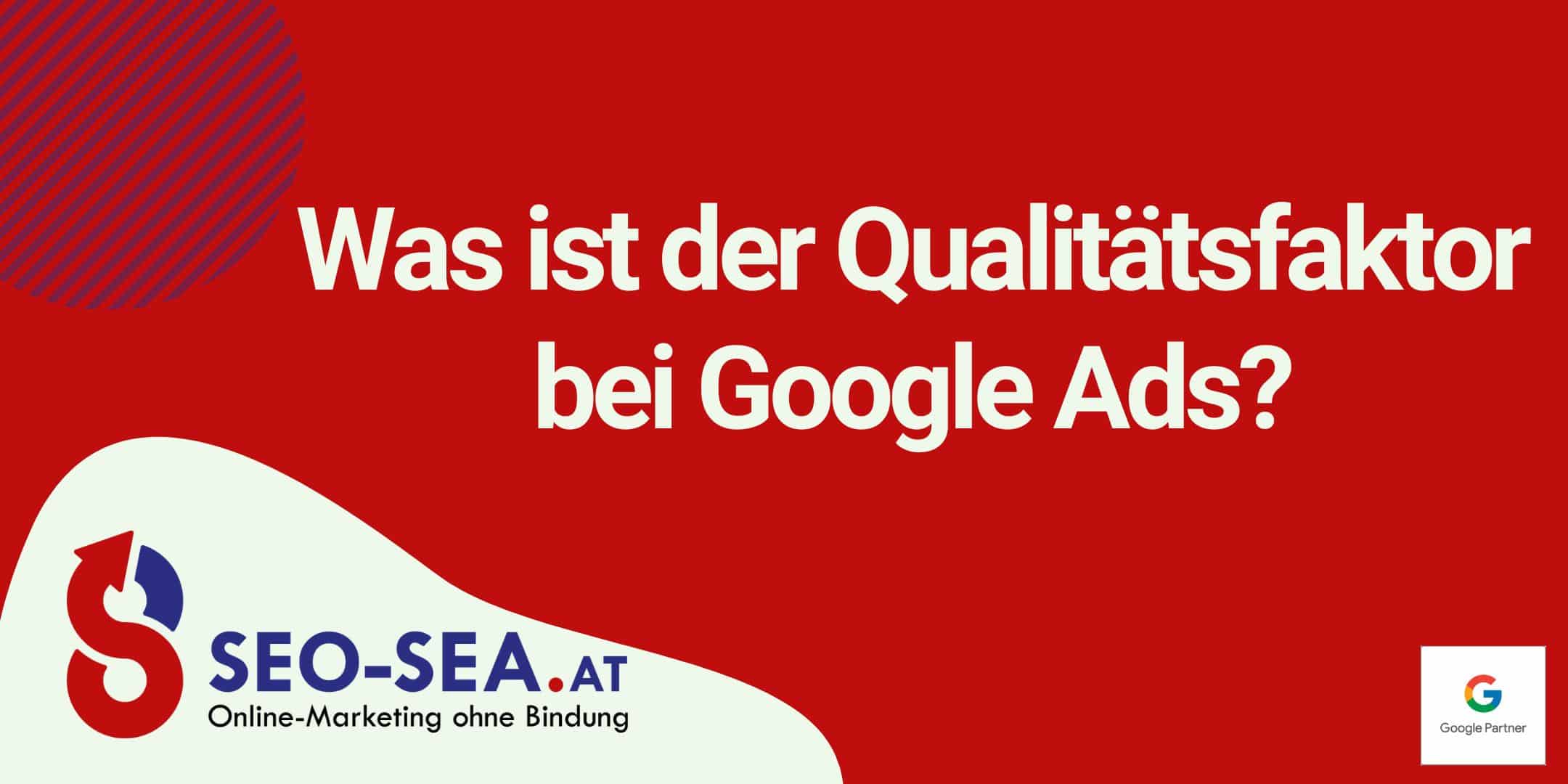 Was ist der Qualitätsfaktor bei Google Ads?